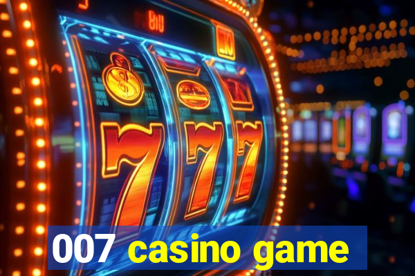 007 casino game